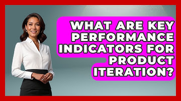 What Are Key Performance Indicators For Product Iteration? - Founders Supporting Founders