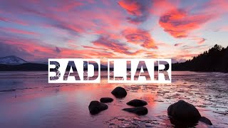 Bad liar - imagine dragons/lyrics..🔥