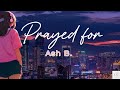 Prayed For - Ash B. [Lyrics]