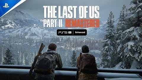 The Last of Us Part 2 Remastered walkthrough Gameplay part 1 - INTRO [4K]