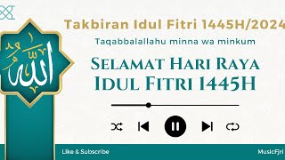 Gema Takbiran Idul Fitri 2024 | 1445H