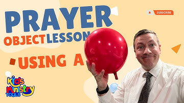 Sunday School Object Lesson on Prayer