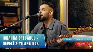 İbrahim Ertuğrul - Develi & Yılana Bak (Akustik Performans) Resimi