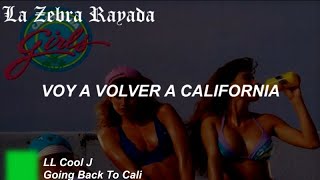 LL Cool J - Going Back To Cali (Sub Español)