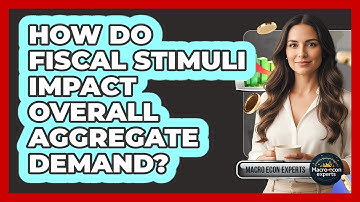How Do Fiscal Stimuli Impact Overall Aggregate Demand?