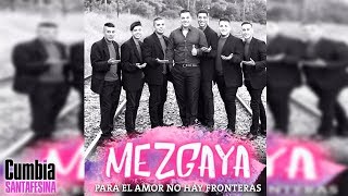 Video thumbnail of "Mezgaya - Matala / Si te alejas / Desesperado / Besos de Fuego │ Cd Para el amor no hay fronteras"