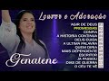 Genaiene | Seleção de musicas gospel mais tocadas e mais pedidas só as Tops - Agir de Deus