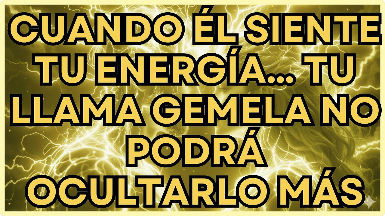 Cuando Él Siente Tu Energía… Tu Llama Gemela No Podrá Ocultarlo Más