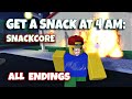 ROBLOX - 🔥 Get A Snack At 4 AM: SNACKCORE - ALL Endings [Full Gameplay]