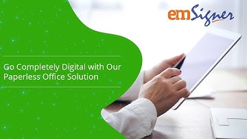 emSigner Paperless Office Solution: Driving Paperless Transformation, Building Efficiency