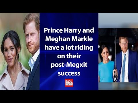 Prince Harry and Meghan Markle have a lot riding on their post-Megxit success | BOL Briefs