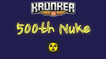 500th Nuke!! and Unlocking Nuclear I Badge- Krunker Gameplay