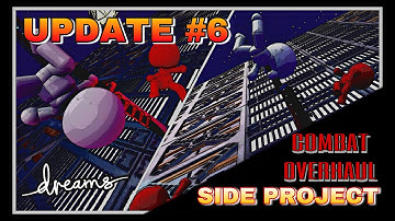 Dreams PS4: Side Project Update #6 - Combat Overhaul