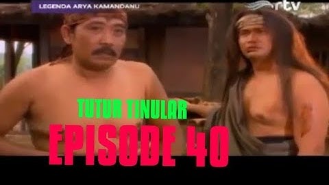 TUTUR TINULAR EPISODE 40-KARMAPHALA (KAMANDANU)
