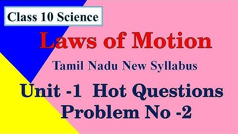 Class 10 Science || Laws of motion Unit 1 || Hot questions 2