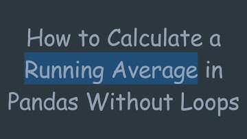 How to Calculate a Running Average in Pandas Without Loops