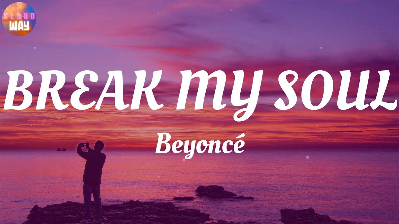 Beyoncé - BREAK MY SOUL / Lyrics - YouTube