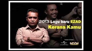 Karena Kamu Ezad Lazim Terbaru 2013