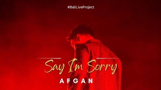 AFGAN - SAY I'M SORRY WITH INTRO (PANTAI SANUR MERTASARI)