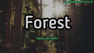 Forest - twenty one pilots || lyric video