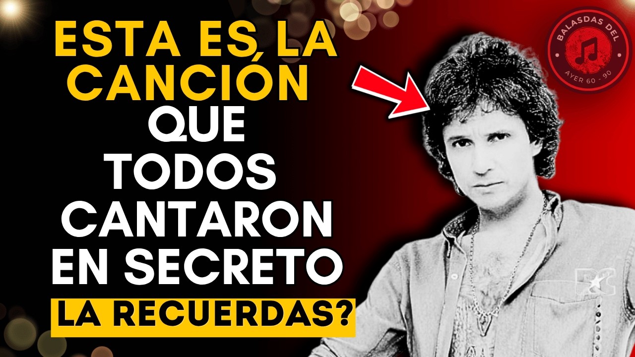 La BALADA de AMOR PROHIBIDO que NADIE SE ATREVIÓ a CANTAR