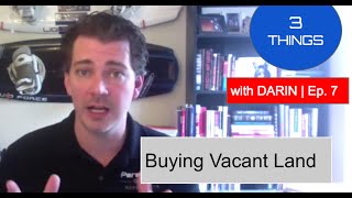 Buying Vacant Land In Snohomish County | Ep 7 | 3 Things W/ Darin