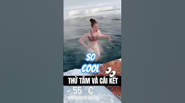 Tắm Trong Cái Lạnh -55°C 🥶 #shorts