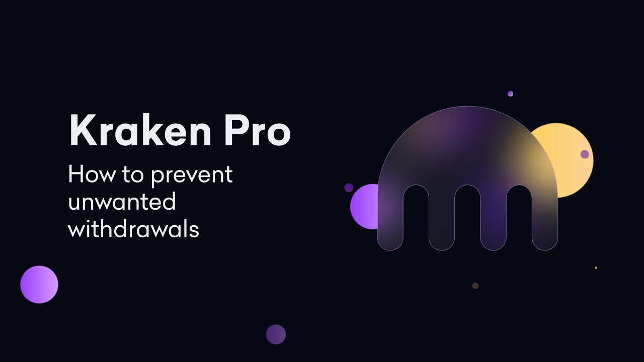 How to prevent unwanted withdrawals | Kraken