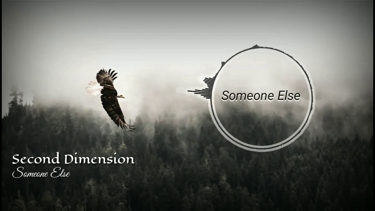 Guarda Someone Else - Second Dimension su YouTube Guarda Someone Else - Second Dimension su YouTube