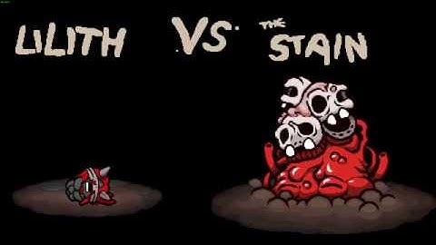 The Binding of Isaac: Rebirth-Lilith vs The Stain