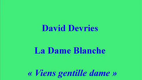 David Devries   La Dame Blanche   Viens gentille d...