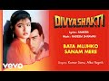 Bata Mujhko Sanam - Divya Shakti | Ajay Devgn | Raveena Tandon | Kumar Sanu |Alka Yagnik