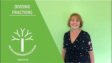 How To Divide Fractions By 11+ Tutor Jacqui Robinson