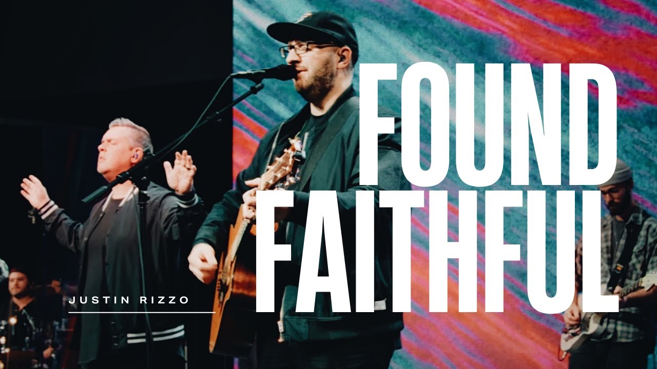 Found Faithful - Justin Rizzo (Live Worship) - YouTube