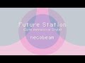 【Future Core】necobeam - Future Station (Cute Aggressive Style) 【MV】