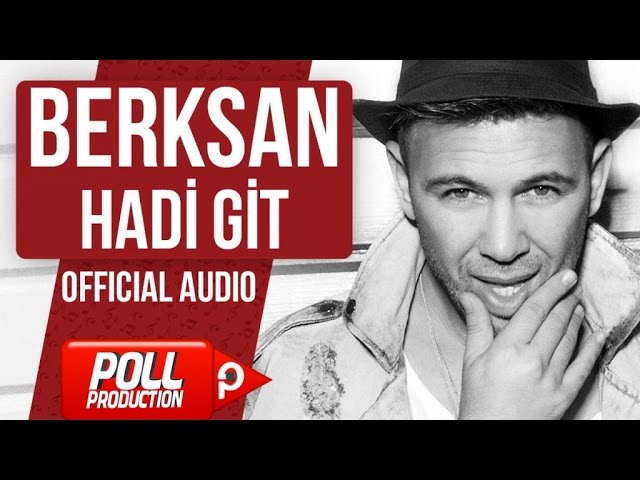 Berksan - Hadi Git - (Official Audio) adlı videoyu YouTube'da izle Berksan - Hadi Git - (Official Audio) adlı videoyu YouTube'da izle