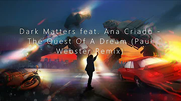 Dark Matters feat. Ana Criado - The Quest Of A Dream (Paul Webster Remix) [TRANCE4ME]