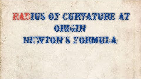 Radius of curvature at origin by Newton