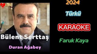 Duran Ağabey Karaoke Türkü Yeni {2024}