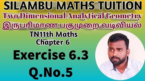 TN11th maths|Exercise 6.3 Q.no.5|Chapter 6|Two dimensional Analytical Geometry in tamil