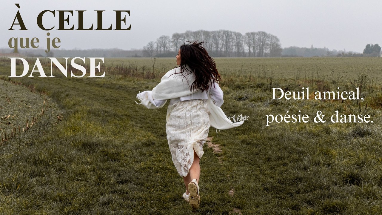 À celle que je danse - court métrage expérimental : deuil amical, poésie & danse