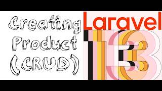 Lesson 55 - Laravel 13 Tutorial: Complete Product CRUD with AI-Native Features (2026)