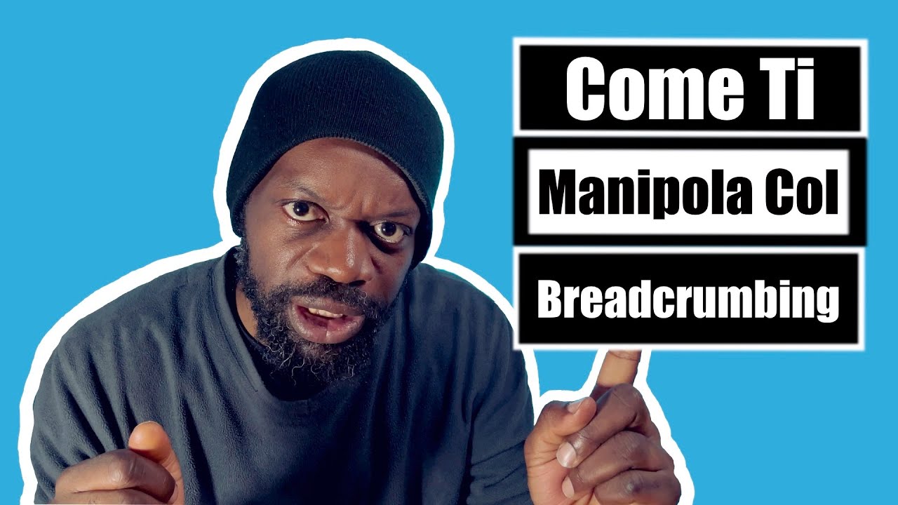 La manipolazione del breadcrumbing