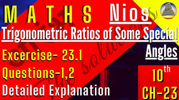 Nios, Class-10,Ch-23, Trigonometric ratios of some special angles,Ex- 23.1,Ques-1,2