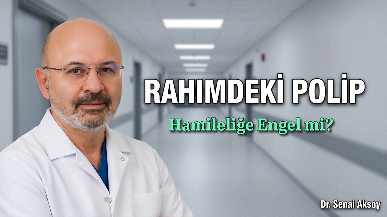 Rahimdeki 'Davetsiz Misafirler': Polipler Hakkında Her Şey (Belirtiler, Tanı ve Tedavi)