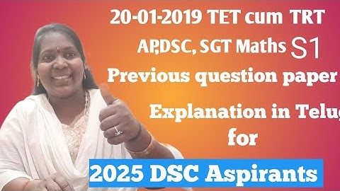 #AP #DSC# SGT#Maths Previous Question Paper Explanation in telugu(20-01-2019 S1TET cum TRT