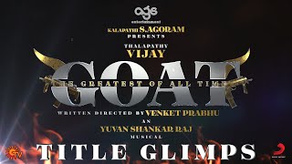 THE GOAT TITLE GLIMPS OFFICIAL | THE GREATEST OF ALL TIME | THALAPATHY VIJAY|VENKET PRABHU|BY VISHVA