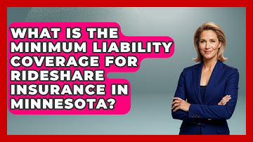 What Is The Minimum Liability Coverage For Rideshare Insurance In Minnesota?