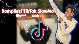 Kompilasi TikTok SlowMo By @.___coki