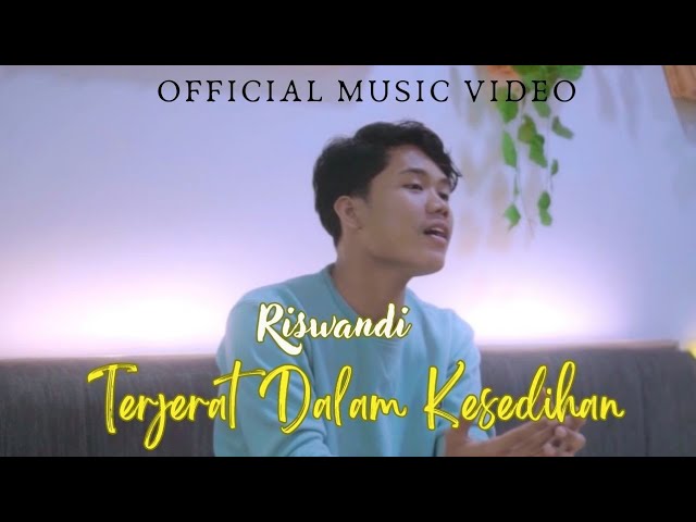Riswandi - Terjerat Dalam Kesedihan (Official Music Video) class=